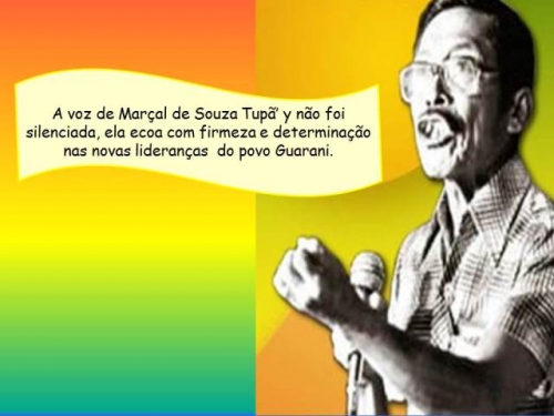 Marçal de Souza Tupã&#039; y vive!
